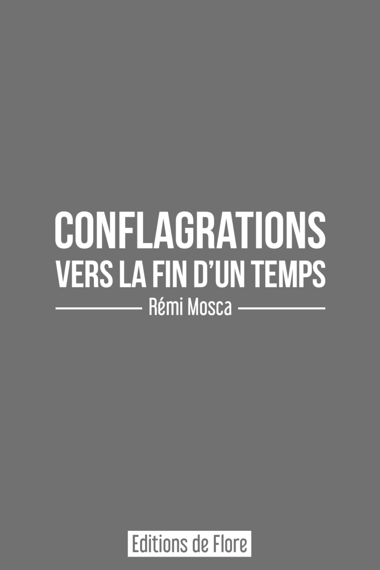 Conflagrations vers la fin d’un temps